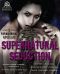 [Seduction 01] • Supernatural Seduction · 5 Paranormal Novellas